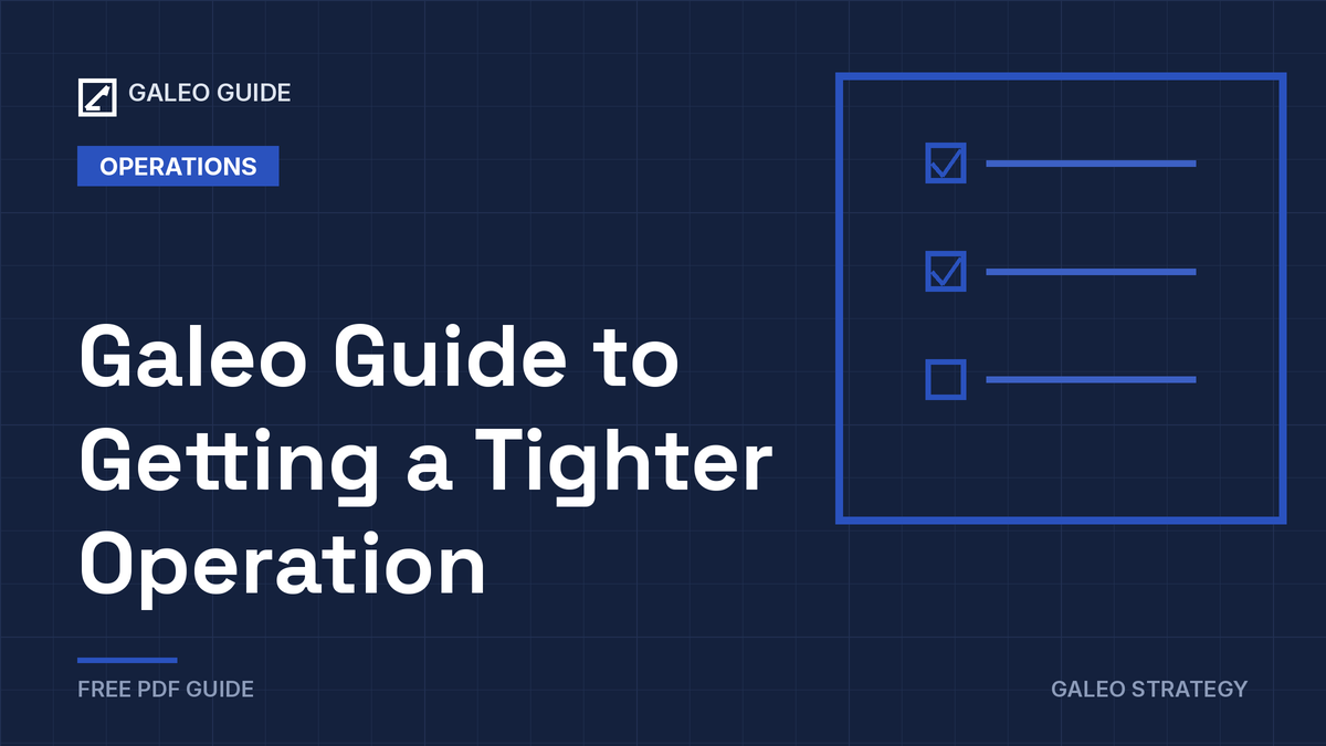 Cover for the Galeo Guide to Getting a Tighter Operation